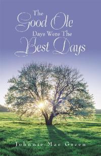 Imagen de portada: The Good Ole Days Were the Best Days 9781796074505
