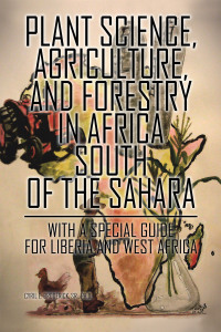 Cover image: Plant Science, Agriculture, and Forestry in Africa South of the Sahara 9781796074734