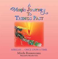 Cover image: A Magic Journey to Things Past 9781796074857