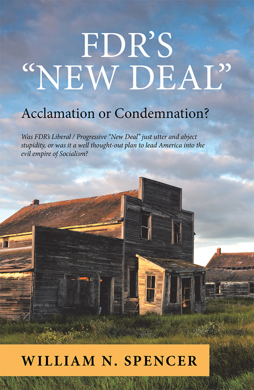 Fdr’s “New Deal” Acclamation or Condemnation?