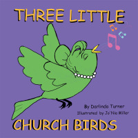 Imagen de portada: Three Little Church Birds 9781796076332