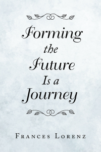 Cover image: Forming the Future Is a Journey 9781796077704