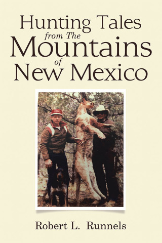 Cover image: Hunting Tales   from      	The Mountains   of   New Mexico 9781796078350