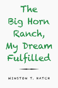 Imagen de portada: The Big Horn Ranch, My Dream Fulfilled 9781796079159