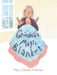 Cover image: Grandma's Magic Blanket 9781796081589