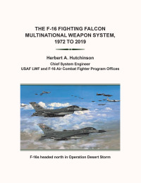 表紙画像: The F-16 Fighting Falcon                          Multinational Weapon System,                        1972 to 2019 9781796082098