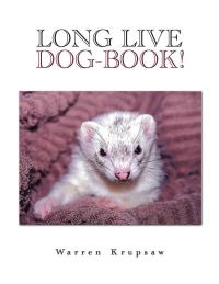 Imagen de portada: Long Live Dog-Book! 9781796082807