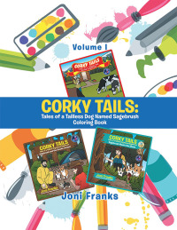 Cover image: Corky Tails: Tales of a Tailless Dog Named Sagebrush Coloring Book 9781796083132