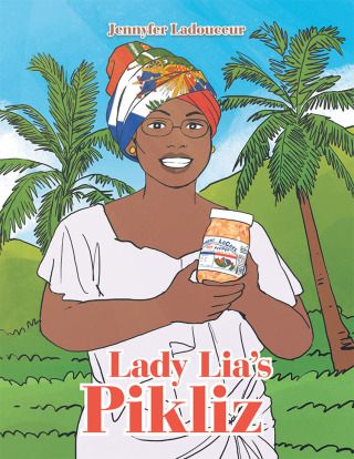 Cover image: Lady Lia’s Pikliz 9781796083842