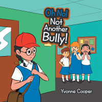 Imagen de portada: Oh No! Not Another Bully! 9781796085860