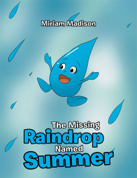 Imagen de portada: The Missing Raindrop Named Summer 9781796086416