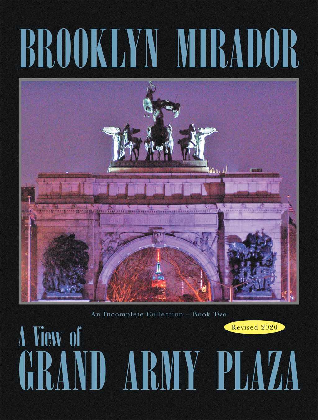 Brooklyn Mirador An Incomplete Collection Book Two– a View of Grand Army Plaza