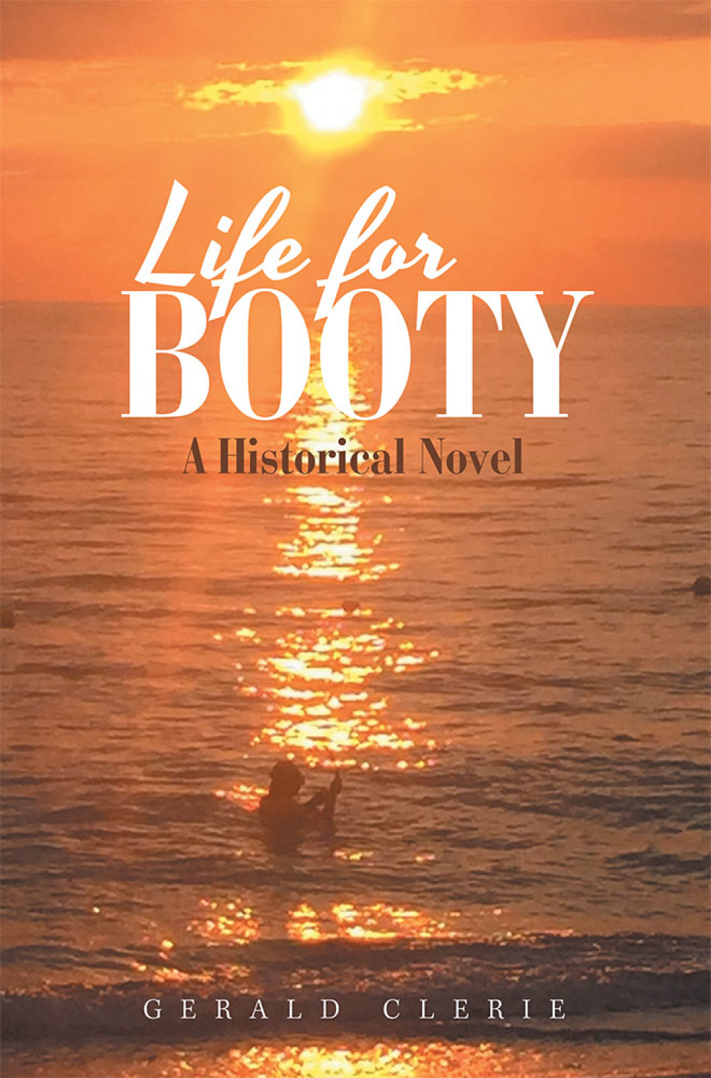 Life for Booty A Historical Novel