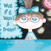 Cover image: What If It Wasn’t a Dream? 9781796086799