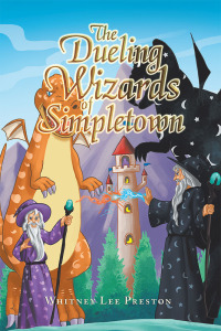 Cover image: The Dueling Wizards of Simpletown 9781796086768