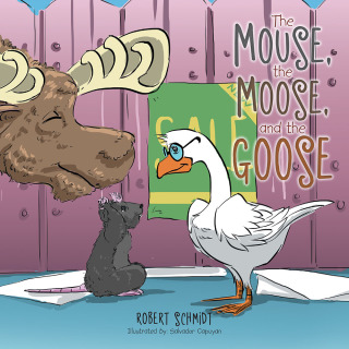 Cover image: The Mouse, the Moose, and the Goose 9781796087321