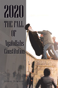 Cover image: 2020 the Fall of Ayatollahs Constitution 9781796087451