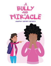 Imagen de portada: A Bully and a Miracle 9781796088205