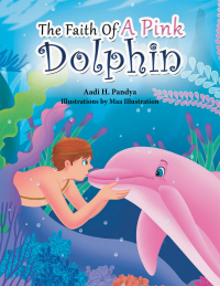 Cover image: The Faith of a Pink Dolphin 9781796088762