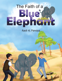 Imagen de portada: The Faith of a Blue Elephant 9781796088953