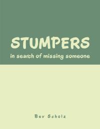 Imagen de portada: Stumpers: in Search of Missing Someone 9781796089752