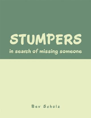 Cover image: Stumpers: in Search of Missing Someone 9781796089752