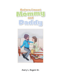 Imagen de portada: Before I Meet Mommy and Daddy 9781796090857