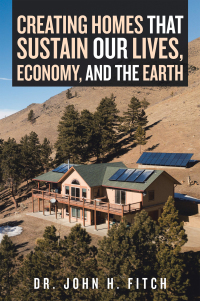 Imagen de portada: Creating Homes That Sustain Our Lives, Economy, and the Earth 9781796091199