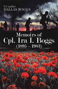 表紙画像: Memoirs of Cpl. Ira I. Boggs (1895 – 1983) 9781796091380