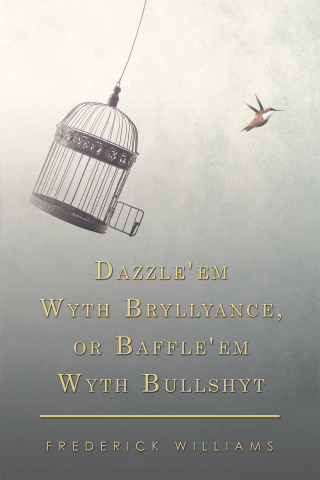 Imagen de portada: Dazzle'em Wyth Bryllyance, or Baffle'em Wyth Bullshyt 9781796091540