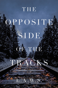 Cover image: The Opposite Side of the Tracks 9781796092554