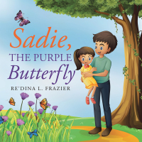 Cover image: Sadie, the Purple Butterfly 9781796092615