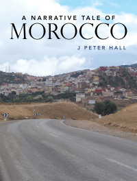 Cover image: A Narrative Tale  of Morocco 9781796092875