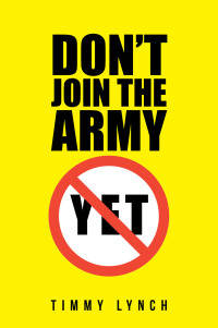 Imagen de portada: Don’t Join the Army Yet!! 9781796094831