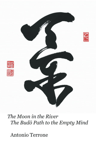 Cover image: The Moon in the River the Bud Path to the Empty Mind 9781796095333