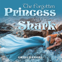 Cover image: The Forgotten Princess and the Shark 9781796096385