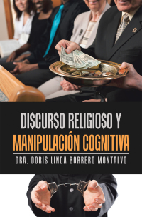 Cover image: Di$Cur$O Religio$O Y Manipulación Cognitiva 9781796096422