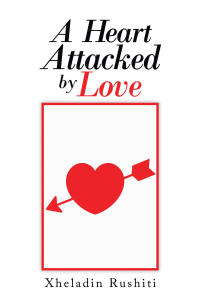 Cover image: A Heart Attacked by Love 9781796096484