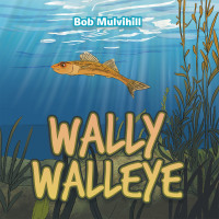 Imagen de portada: Wally Walleye 9781796096699