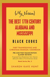 Cover image: (My Version)   the Best 17Th Century Alabama and Mississippi  Black Cooks 9781796096590