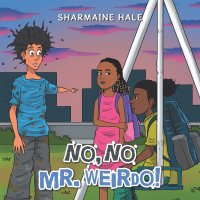 Cover image: No, No Mr. Weirdo! 9781796097214