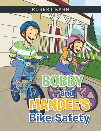 表紙画像: Bobby and Mandee's Bike Safety 9781796098778