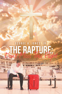 Imagen de portada: The Rapture: Don't Miss This Flight 9781796099041