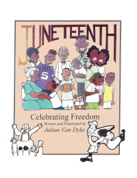 Imagen de portada: Juneteenth, Celebrating Freedom 9781796099287