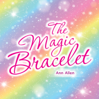 Cover image: The Magic Bracelet 9781796099744