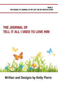Cover image: The Journal of Tell It All I Used to Love Him 9781984519528