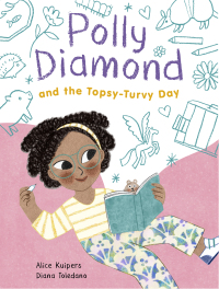 Cover image: Polly Diamond and the Topsy-Turvy Day 9781452184685