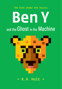 صورة الغلاف: Ben Y and the Ghost in the Machine 9781452183213