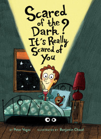 Imagen de portada: Scared of the Dark? It's Really Scared of You 9781452180694