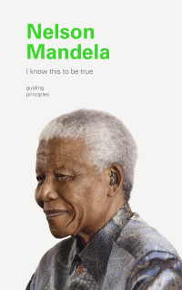 Cover image: I Know This to Be True: Nelson Mandela 9781797200170